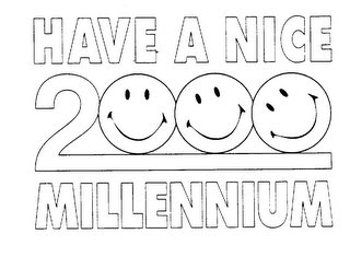 HAVE A NICE 2 MILLENNIUM