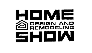 HOME SHOW DESIGN AND REMODELING