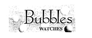 BUBBLES WATCHES