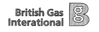 BG BRITISH GAS INTERATIONAL