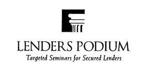 LENDERS PODIUM TARGETED SEMINARS FOR SECURED LENDERS