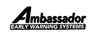 AMBASSADOR EARLY WARNING SYSTEMS