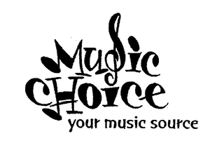 MUSIC CHOICE YOUR MUSIC SOURCE