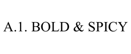 A.1. BOLD & SPICY trademark