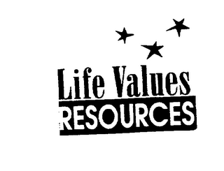 LIFE VALUES RESOURCES