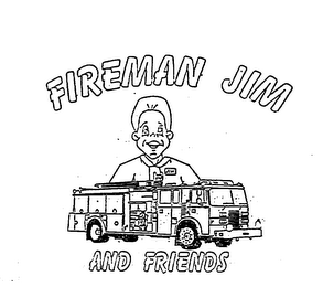 FIREMAN JIM AND FRIENDS