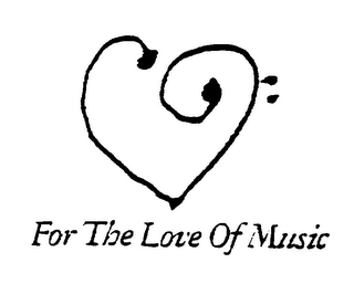 FOR THE LOVE OF MUSIC