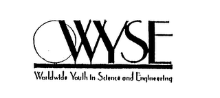 WYSE WORLDWIDE YOUTH IN SCIENCE AND ENGINEERING