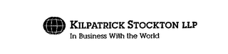 KILPATRICK STOCKTON LLP IN BUSINESS WITH THE WORLD