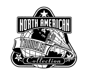 NORTH AMERICAN TRAVELER COLLECTION