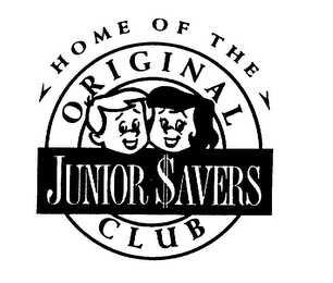 HOME OF THE ORIGINAL JUNIOR SAVERS CLUB