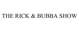 THE RICK & BUBBA SHOW