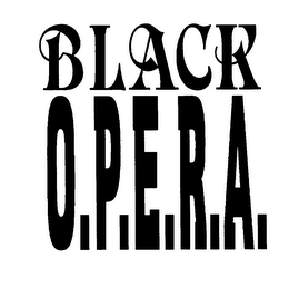 BLACK O.P.E.R.A.