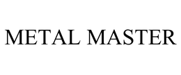 METAL MASTER
