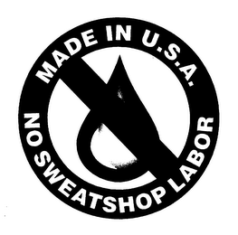 MADE IN U.S.A. NO SWEATSHOP LABOR