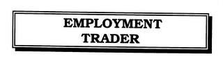 EMPLOYMENT TRADER
