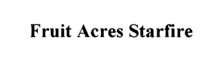 FRUIT ACRES STARFIRE