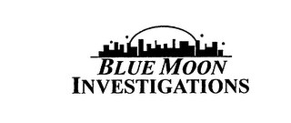 BLUE MOON INVESTIGATIONS