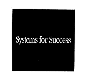 SYSTEMS FOR SUCCESS