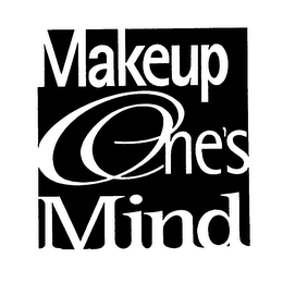 MAKEUP ONE'S MIND
