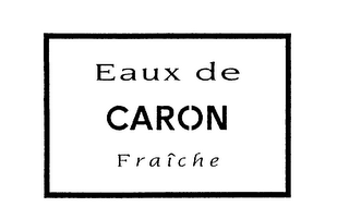 EAUX DE CARON FRAICHE
