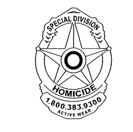 SPECIAL DIVISION HOMICIDE 1.800.383.9300 ACTIVE WEAR