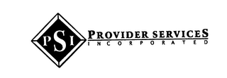 PSI PROVIDER SERVICES INCORPORATED