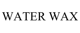 WATER WAX