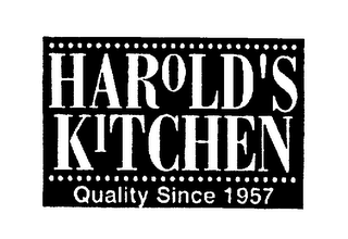 HAROLD'S KITCHEN QUALITY SINCE 1957