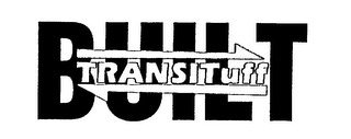 TRANSITUFF BUILT