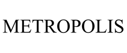 METROPOLIS