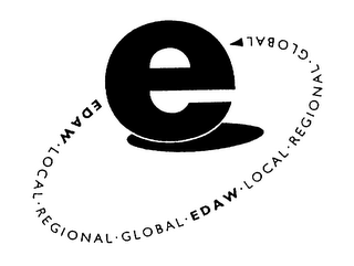 E EDAW LOCAL REGIONAL GLOBAL