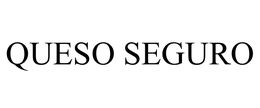 QUESO SEGURO