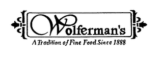 WOLFERMAN'S A TRADITION OF FINE FOOD SINCE 1888