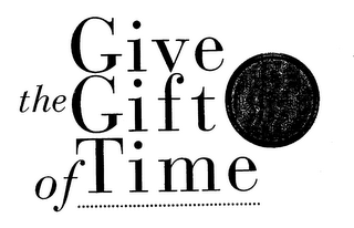 GIVE THE GIFT OF TIME