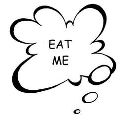 EAT ME