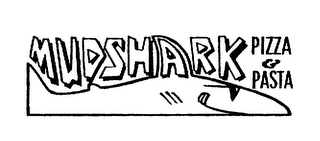 MUDSHARK PIZZA & PASTA