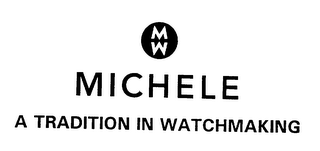 MICHELE A TRADITION IN WATCHMAKING