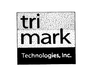 TRI MARK TECHNOLOGIES, INC.