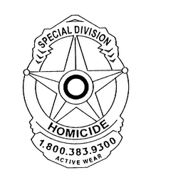 HOMICIDE SPECIAL DIVISION 1.800.383.9300 ACTIVE WEAR