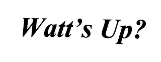 WATT'S UP?