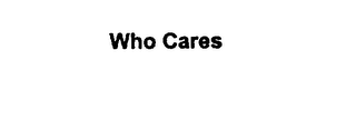 WHO CARES