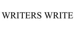 WRITERS WRITE
