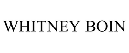 WHITNEY BOIN