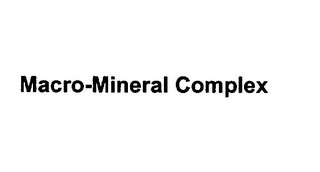 MACRO-MINERAL COMPLEX