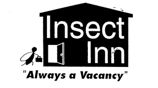 INSECT INN "ALWAYS A VACANCY"