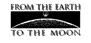 FROM THE EARTH TO THE MOON
