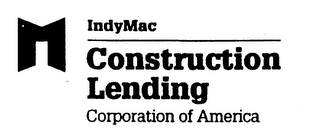 M INDYMAC CONSTRUCTION LENDING CORPORATION OF AMERICA