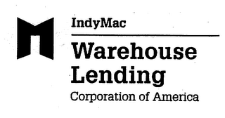 M INDYMAC WAREHOUSE LENDING CORPORATIONOF AMERICA