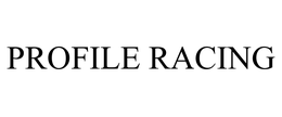 PROFILE RACING, INC.